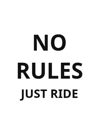 NO RULES JUST RIDE — Funny Sayings apparel template